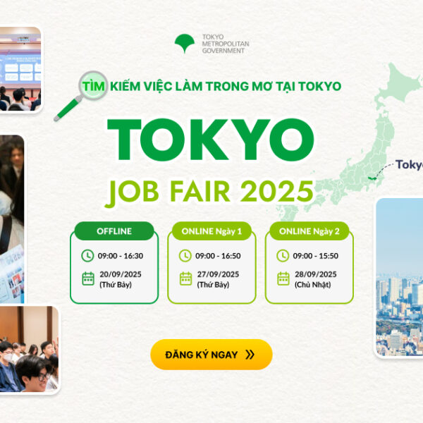 SỰ KIỆN VIỆC LÀM TOKYO JOB FAIR 2025 – TÌM KIẾM VIỆC LÀM TRONG MƠ TẠI TOKYO